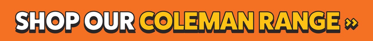 Coleman - Shop Our Range!