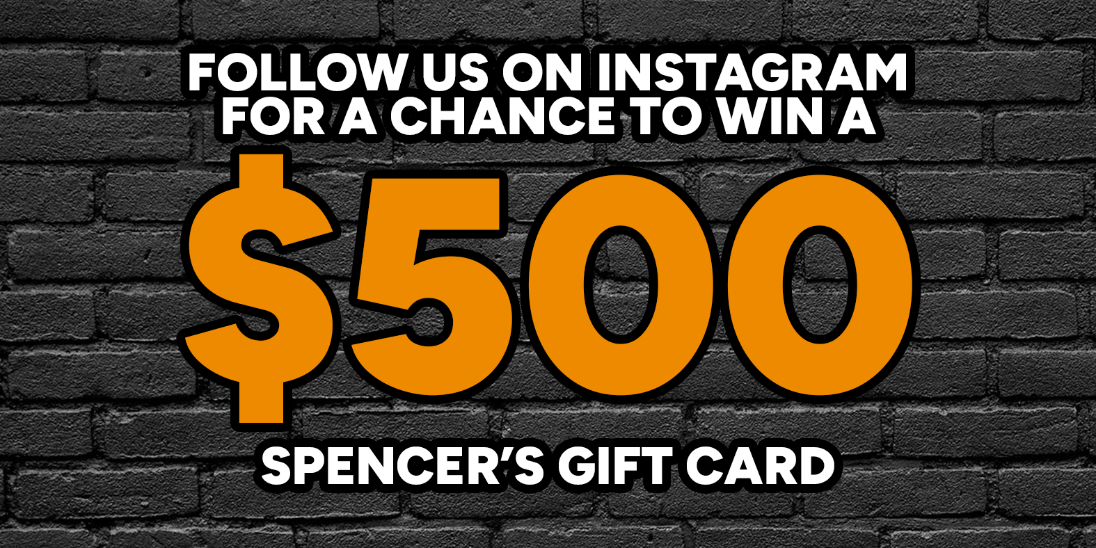 Follow us on Instagram for a chance to WIN $500