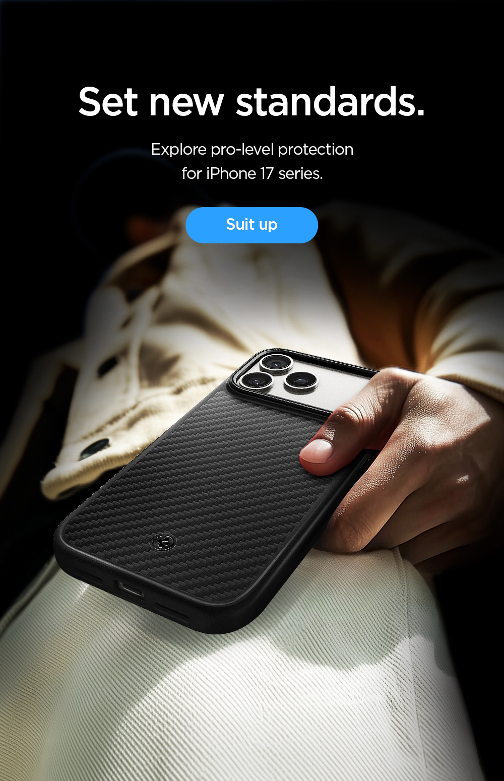 Set new standards. Explore pro-level protection for iPhone 17 series. Suit up.