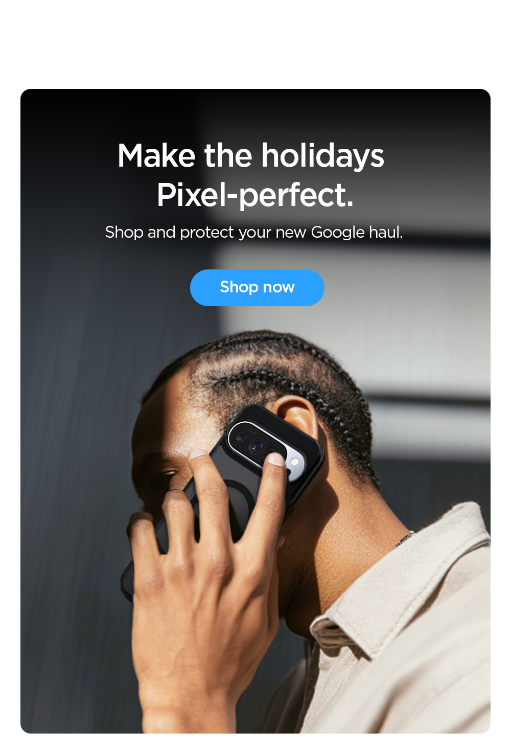 Make the holidays Pixel-perfect. Shop and protect your new Google haul. 