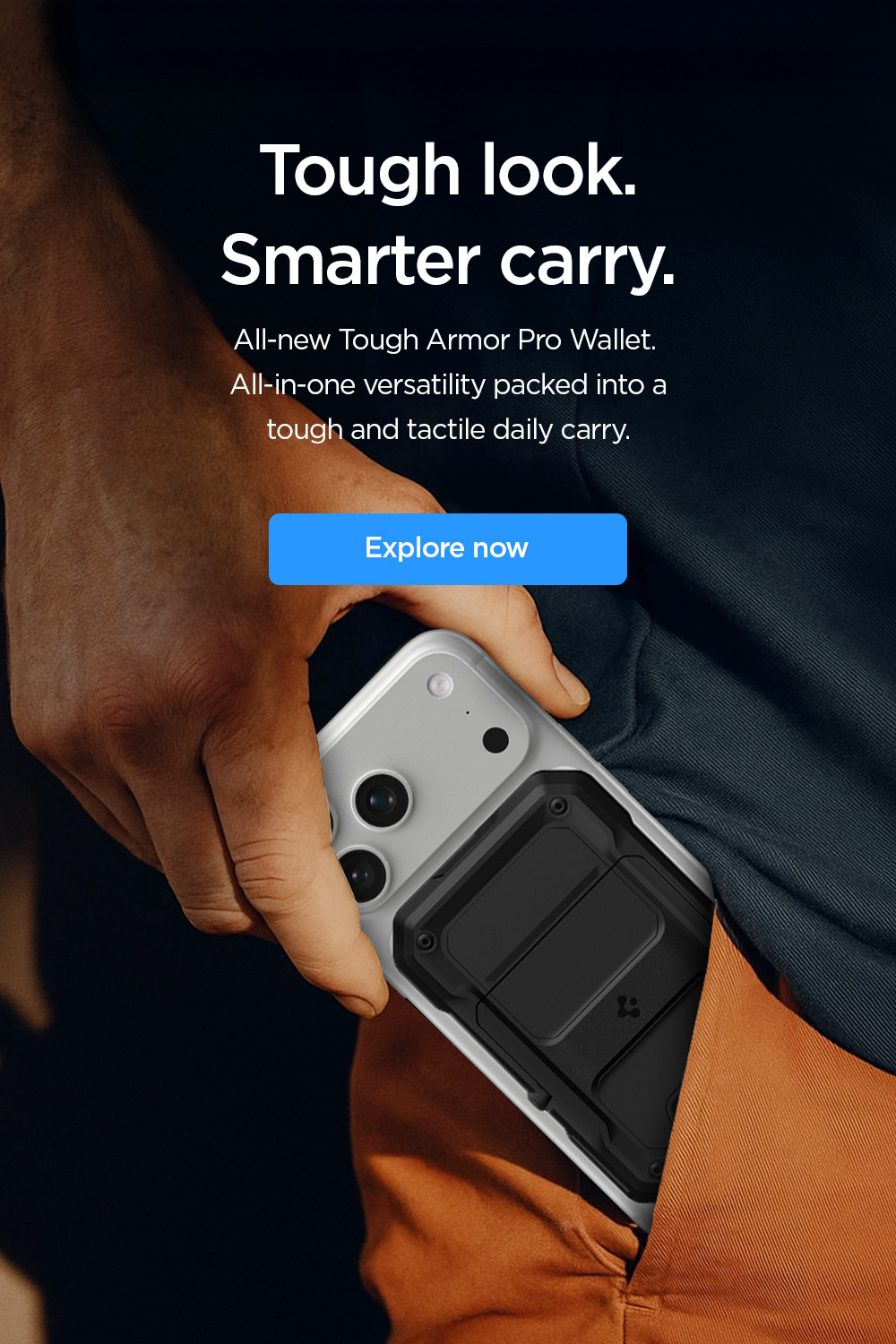 Tough look. Smarter carry. All-new Tough Armor Pro Wallet. All-in-one versatility packed into a tough and tactile daily carry. Explore now.