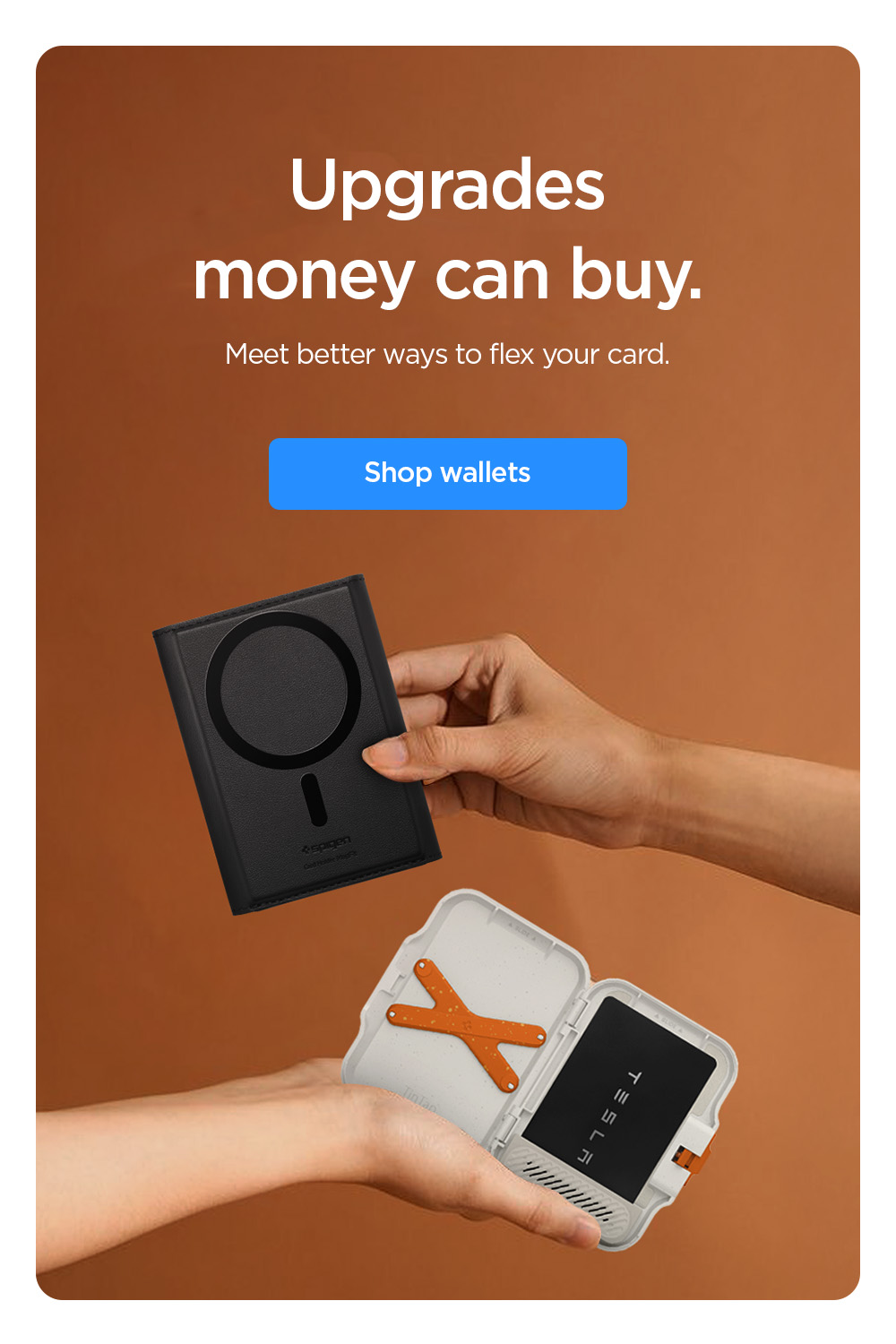 Upgrades money can buy. Meet better ways to flex your card. Shop wallets.