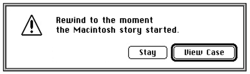 Rewind to the moment the Macintosh story started. View case now.