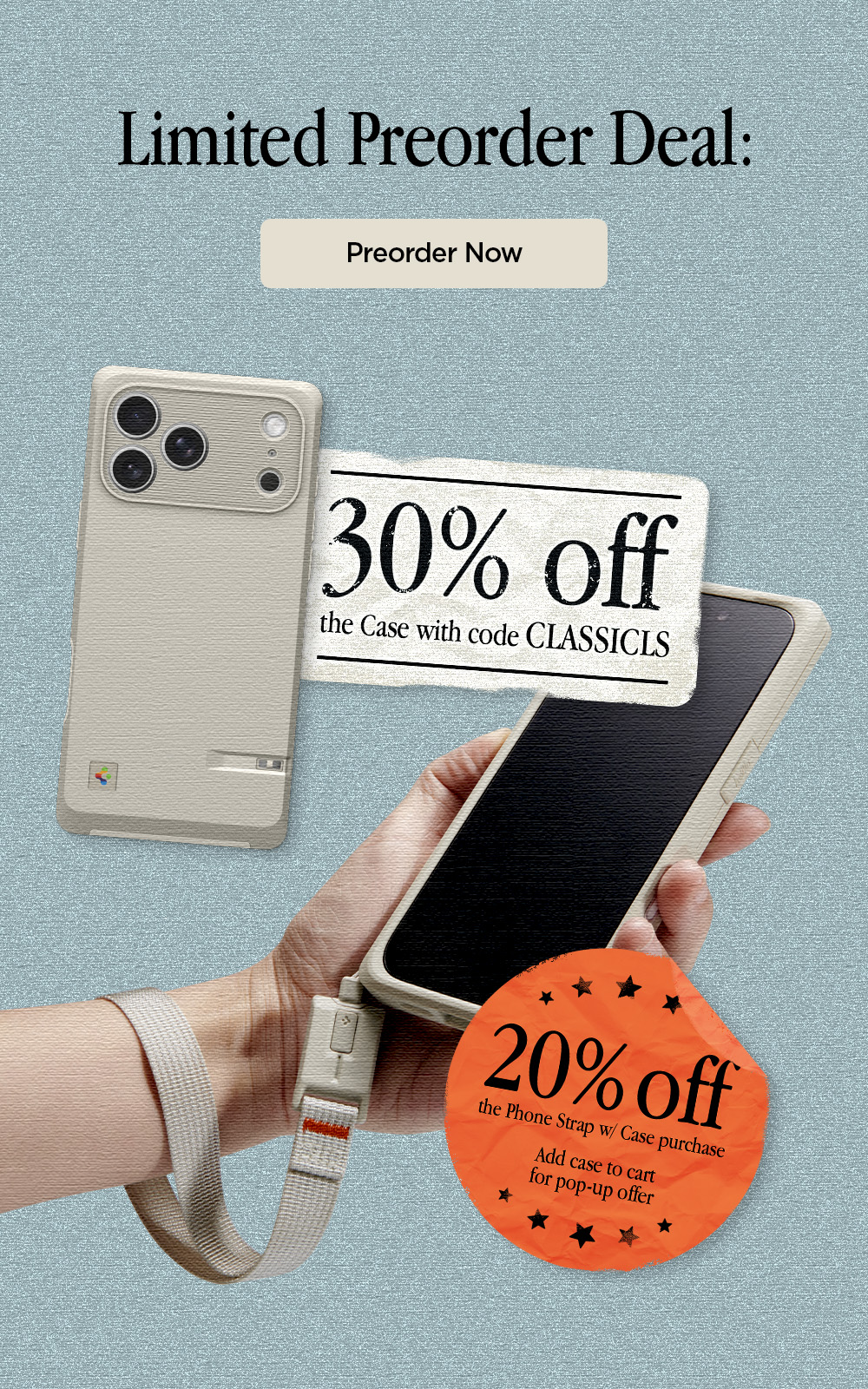 Limited Preorder Deal: 30% off the Classic LS Case with code CLASSICLS and 20% off the Classic LS Phone Strap w/ Case purchase. Add case to cart for popup offer.