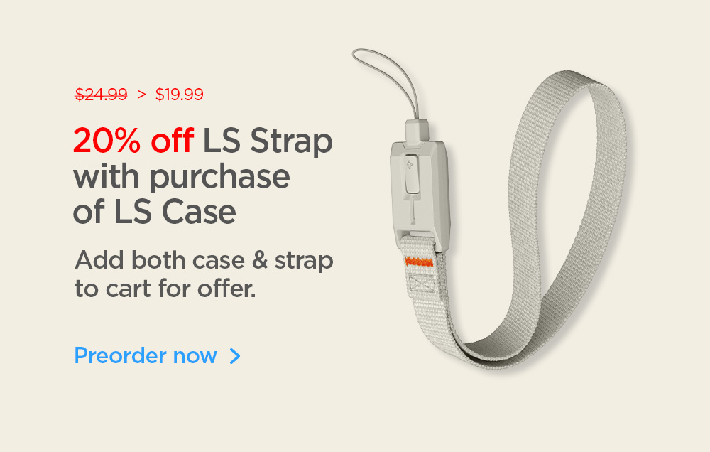 20% off LS Strap with purchase of LS Case Add both case & strap to cart for offer. Preorder now.