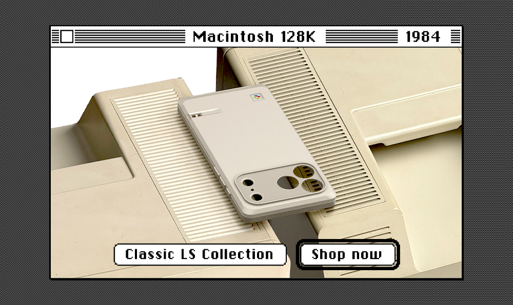 1984: Classic LS Collection inspired by  Macintosh 128K. Shop now.