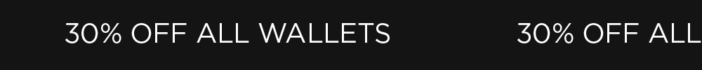Get 30% off all wallets.