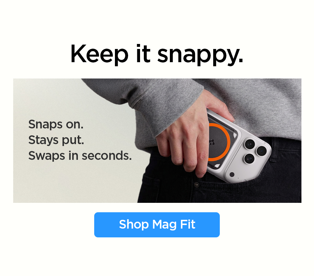 Keep it snappy. Snaps on.  Stays put.  Swaps in seconds.  Shop the Mag Fit Collection.