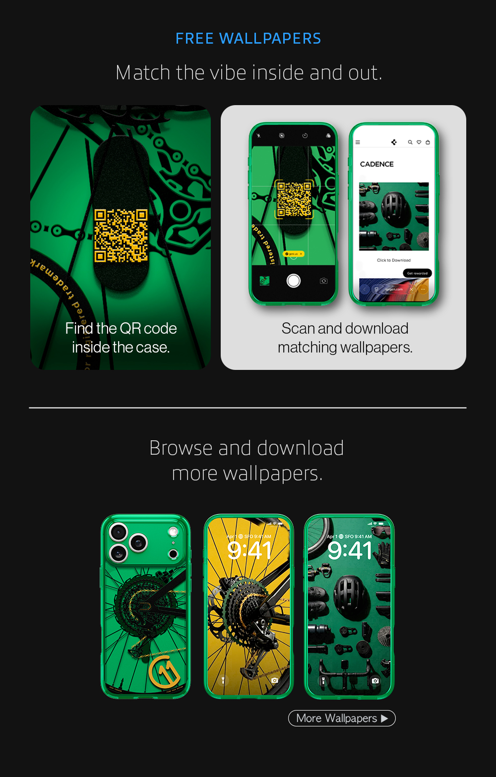 Free Phone Wallpapers: Match the vibe inside and out. Find the QR code inside the case.  Scan and download matching wallpapers.