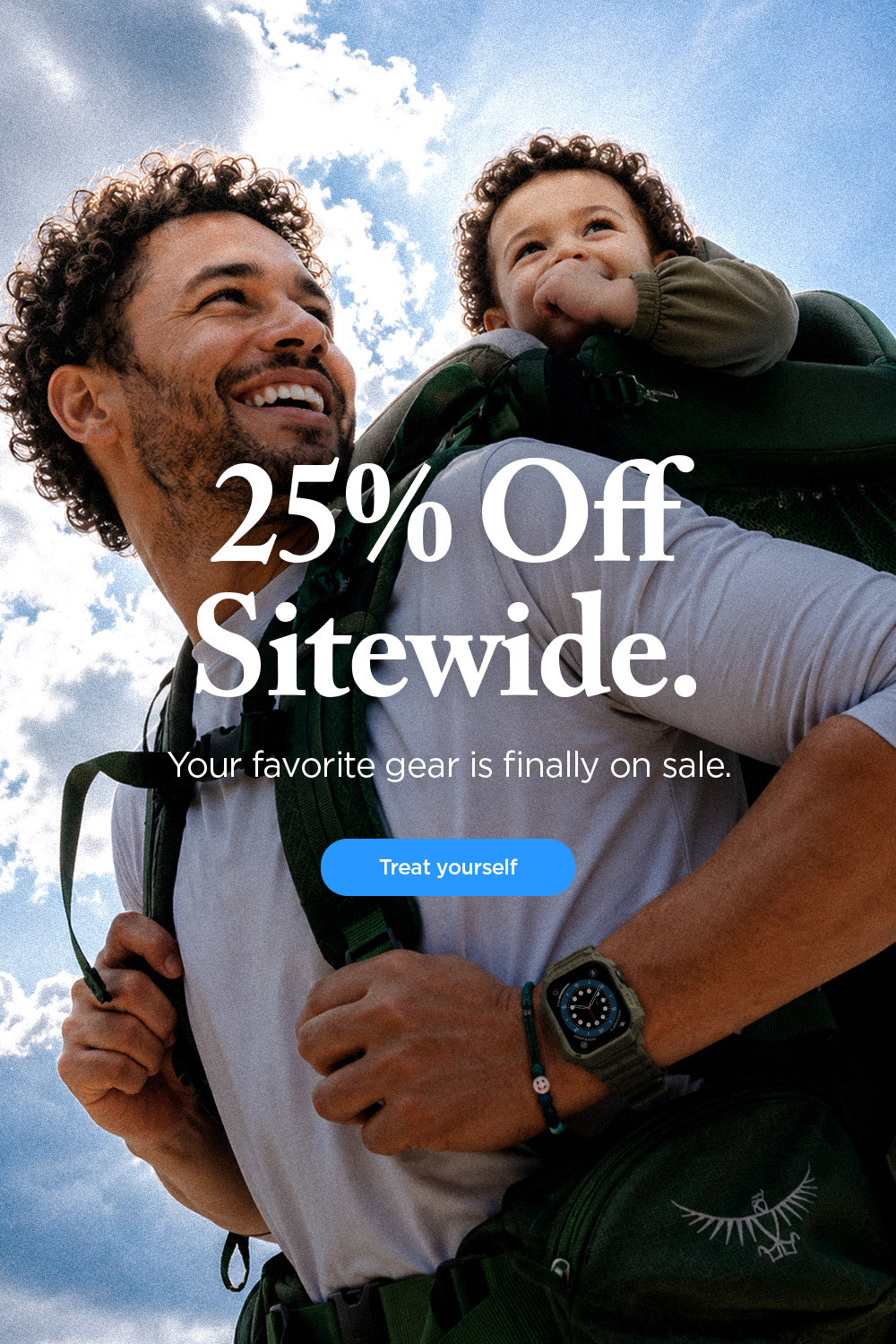 25% Off Sitewide. Your favorite gear is finally on sale. Treat yourself.