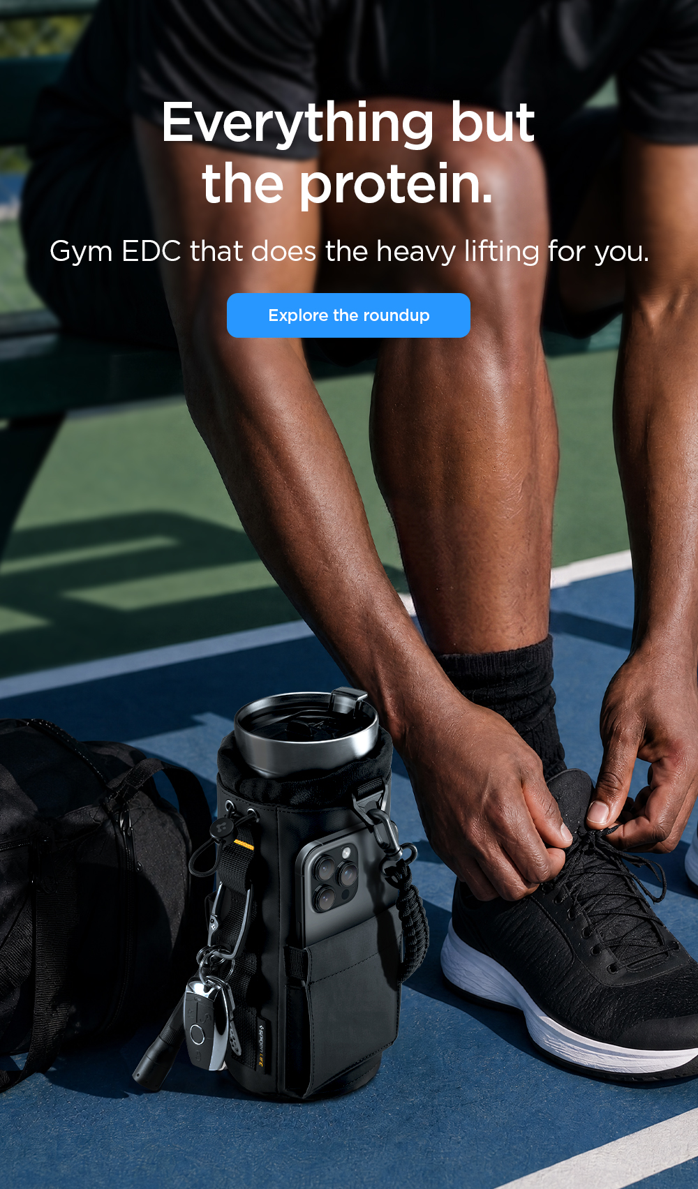 Everything but the protein. Gym EDC that does the heavy lifting for you. Shop the gym roundup.