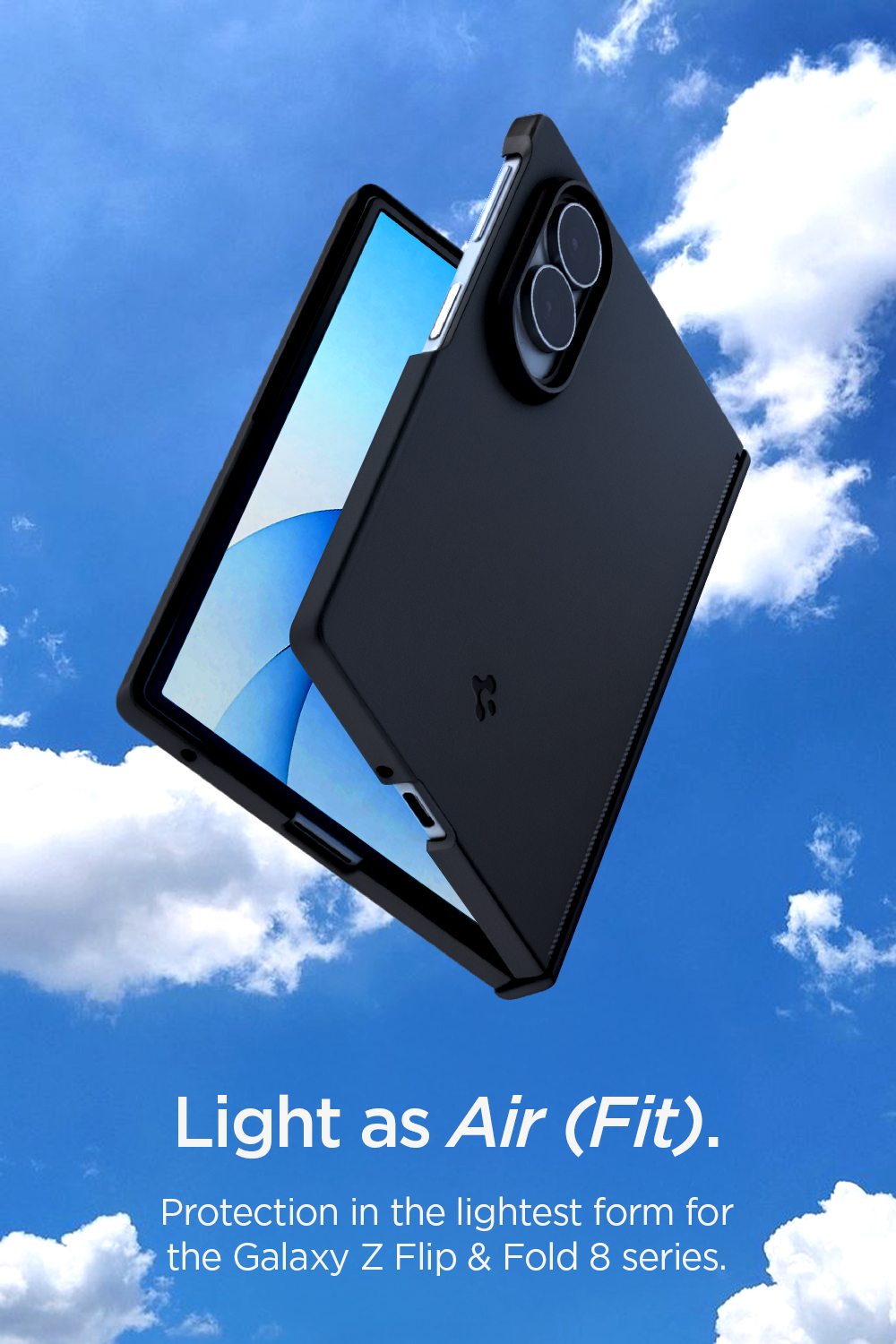 Light as Air (Fit). Protection in the lightest form for the Galaxy Z Flip & Fold 8 series. Meet the Air Fit Pro Mag Fit case.