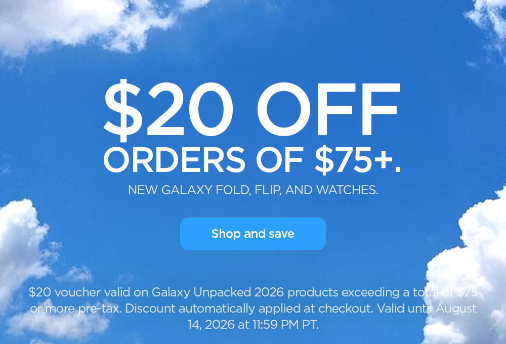 $20 off orders of $75+. Valid on the  new Galaxy Fold, Flip, and Watches. Shop and save now.