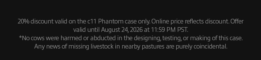 20% discount valid on all c11 cases sitewide. Discount code c11SALE automatically applied at checkout. Offer valid until July 28, 2026 at 11:59 PM PST.
