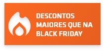 DESCONTOS MAIORES QUE NA BLACK FRIDAY