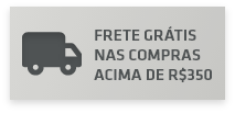 FRETE GR�TIS NAS COMPRAS ACIMA DE R$350