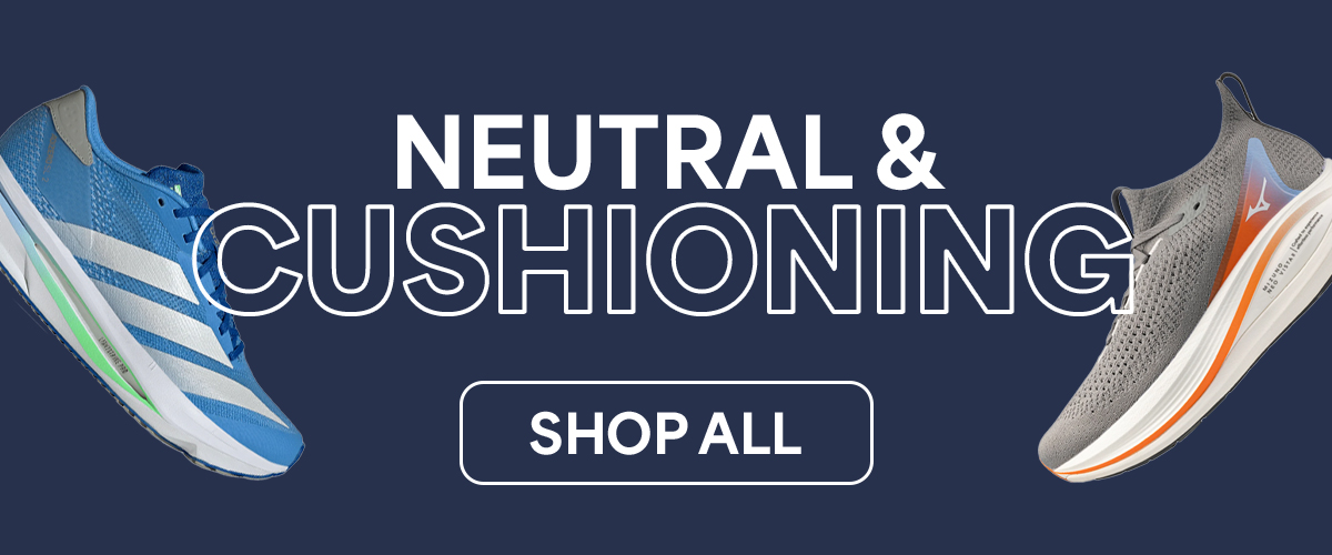 Neutral & cushioning