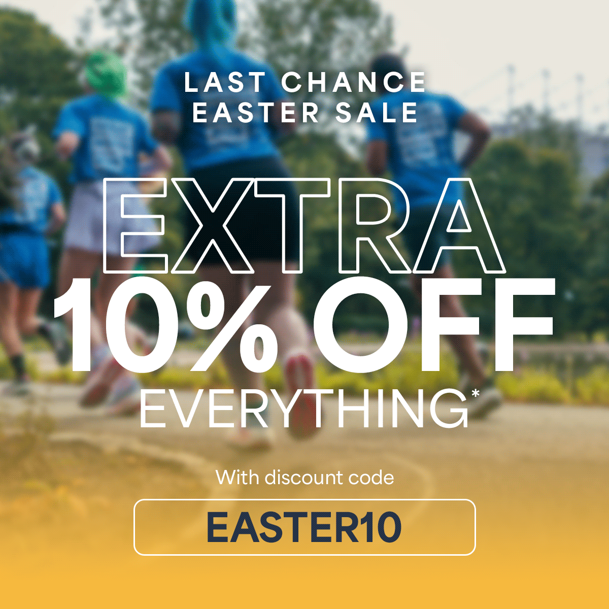 Extra 10% off everything