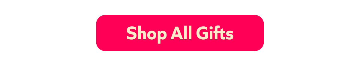 Shop All Gifts 