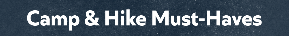 Camp & Hike Must-Haves