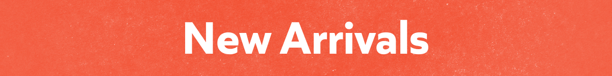 New Arrivals