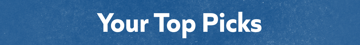 your top picks