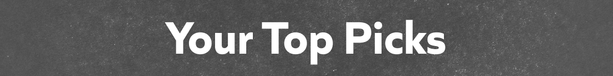 Your top picks