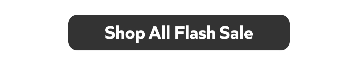 Shop All Flash Sale!
