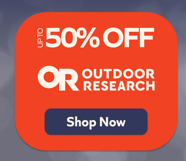 Up to 50% off- Outdoor Research