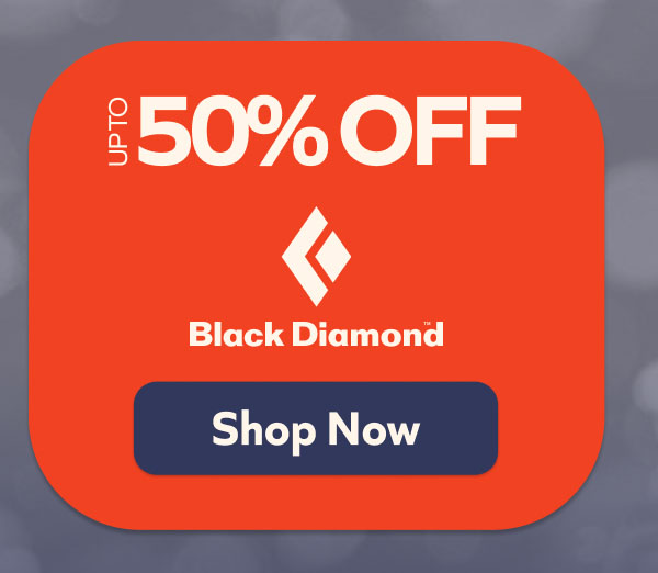 Up to 50% off- Black Diamond