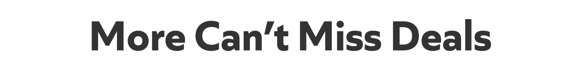 More can't miss deals