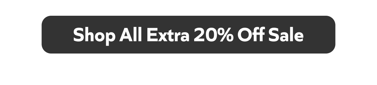 Shop All Extra 20% Off Sale
