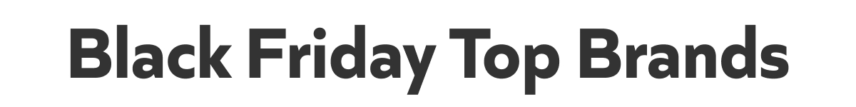 Black Friday Top Brands