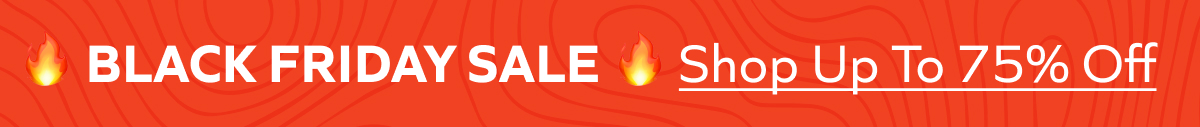 BLACK FRIDAY SALE!! Shop Up To 75% Off