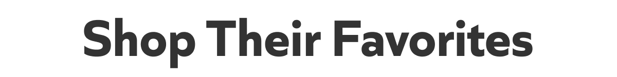 Shop Their Favorites