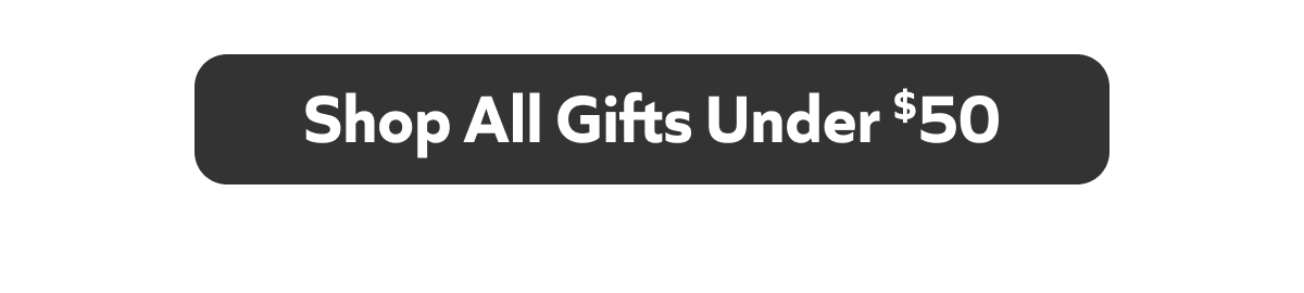 Shop All Gifts Under $50