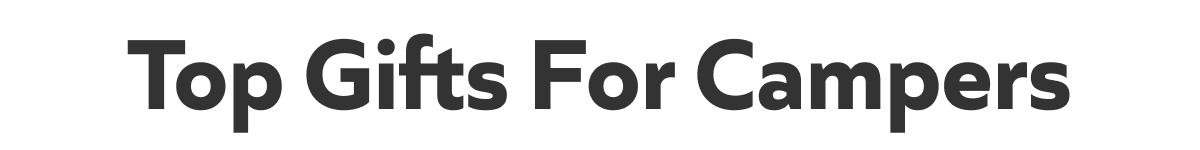 Top Gifts For Campers