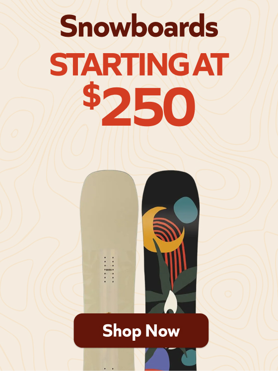 Snowboards starting at $250