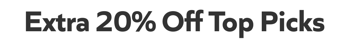 Extra 20% Off Top Picks