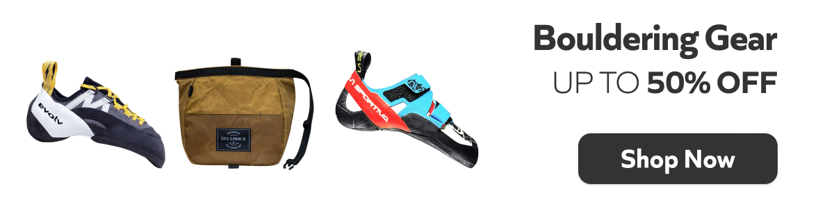 Bouldering Gear- Up to 50% off. Shop Now!