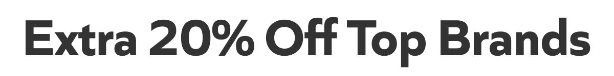  Extra 20% Off Top Brands