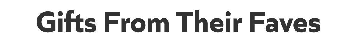 Gifts From Their Faves