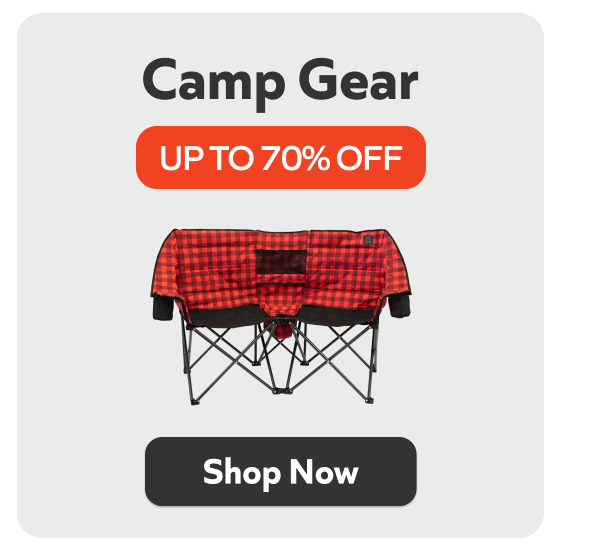Camp Gear - Up to 70% off. Shop Now!