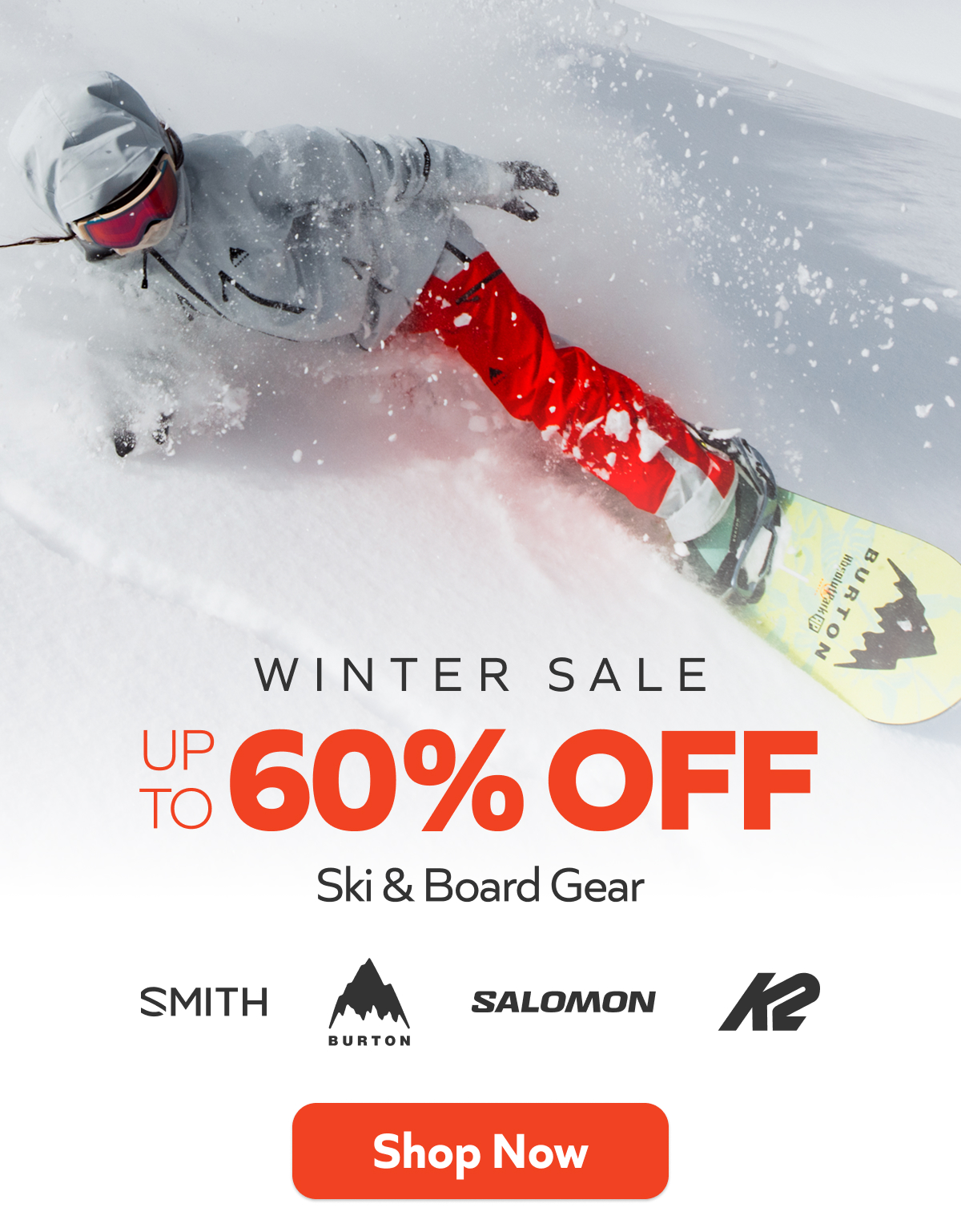 Winter Sale - Up to 60% off in ski & board gear. Shop Now!