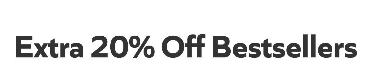 Extra 20% Off Bestsellers