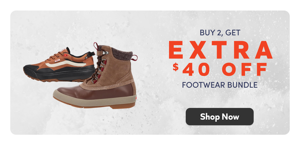 Buy 2, Get An Extra $40 Off Footwear Bundle. Shop Now.