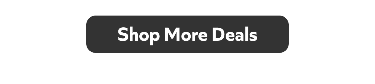 Shop More Deals!