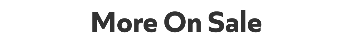 More On Sale