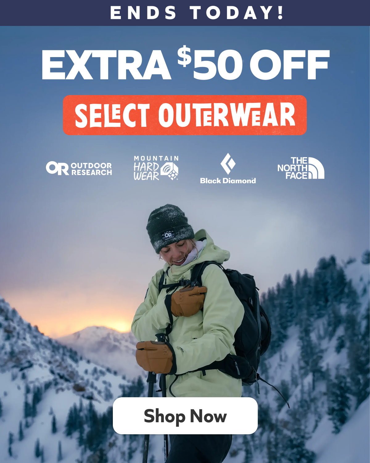 ENDS TODAY! Extra $50 off- select outerwear. Shop Now!