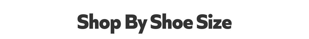 Shop By Shoe Size